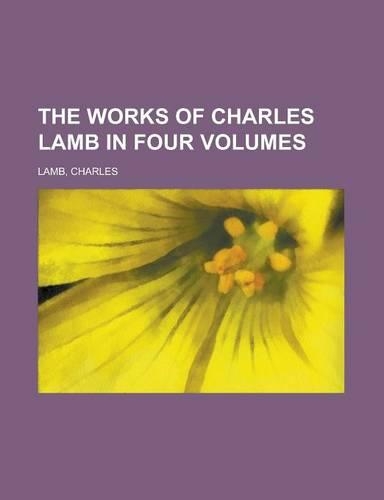 The Works of Charles Lamb in Four Volumes Volume 4