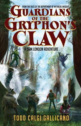 Guardians of the Gryphon's Claw: A Sam London Adventure - From the Files of the Department of Mythical Wildlife(English)