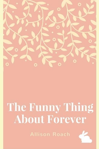 The Funny Thing About Forever