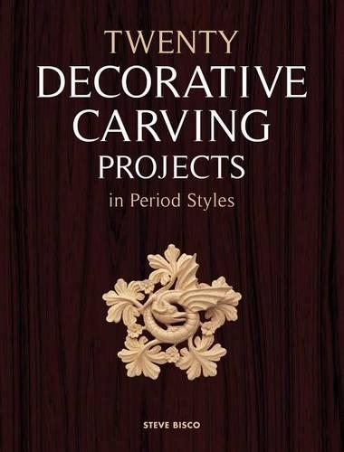 Twenty Decorative Carving Projects in Period Styles: (English)