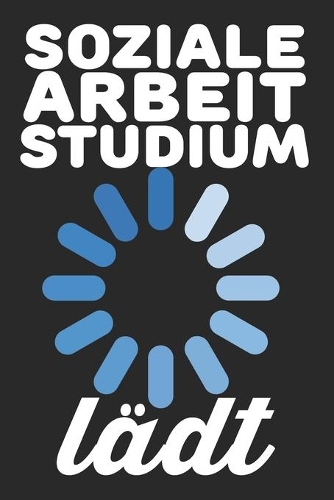 SOZIALE ARBEIT Studium lädt: Notizbuch für SOZIALE ARBEIT Studenten Tagebuch liniert 6x9 DIN A5
