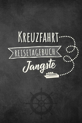 Kreuzfahrt Reisetagebuch Jangste