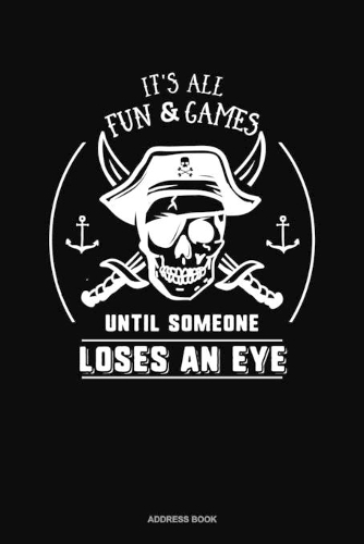 It's All Fun & Games Until Someone Loses an Eye