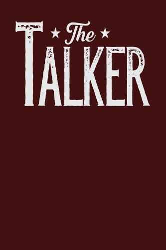 The Talker: Dark Red, White Design, Blank College Ruled Line Paper Journal Notebook for Project Managers and Their Families. (Agile and Scrum 6 x 9 inch Composi