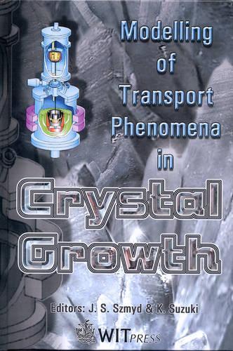 Modelling of Transport Phenomena in Crystal Growth: (No.6 Developments in Heat Transfer)