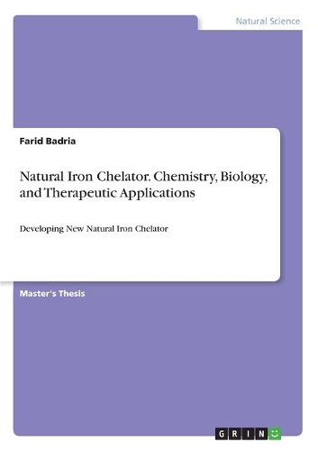 Natural Iron Chelator. Chemistry, Biology, and Therapeutic Applications: Developing New Natural Iron Chelator