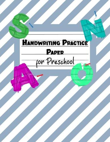 Handwriting Practice Paper for Preschool: Alphabet Handwriting Practice workbook for kids: Preschool writing Workbook with Sight words for Pre K, Kindergarten and Kids Ages 3-5. ABC print ha