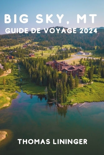Big Sky, MT Guide de voyage 2024