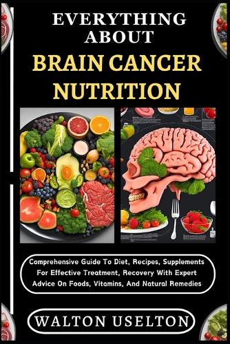 Everything about Brain Cancer Nutrition