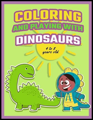 Coloring and Playing with Dinosaurs