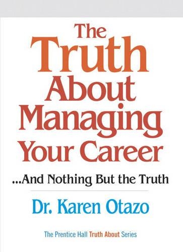 The Truth About Managing Your Career: ...and Nothing But the Truth(English)