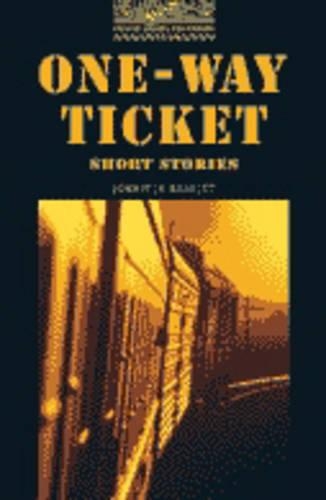 One-way Ticket: Short Stories(Stage 1 Oxford Bookworms ELT)