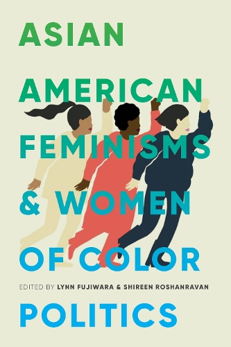 Asian American Feminisms and Women of Color Politics