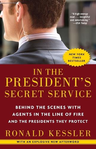 In the President's Secret Service: Behind the Scenes with Agents in the Line of Fire and the Presidents They Protect(English)