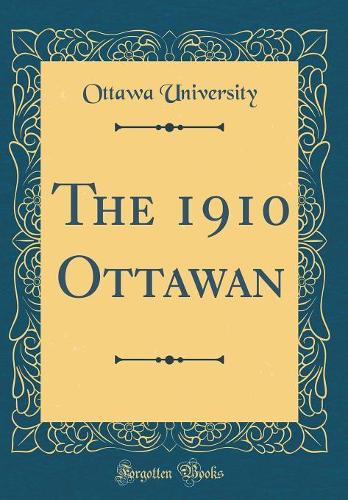 The 1910 Ottawan (Classic Reprint)