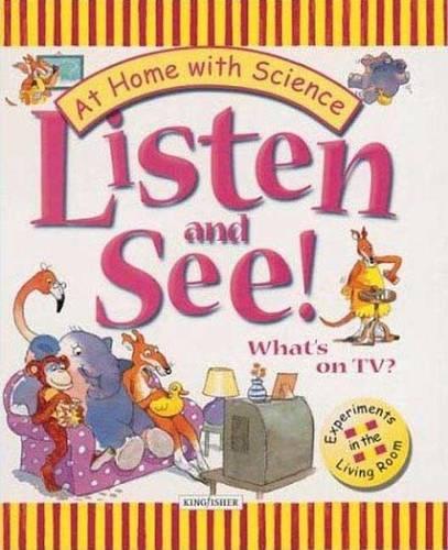Listen and See! What's on TV?: Experiments in the Living Room(At Home with Science (Kingfisher))