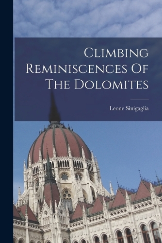 Climbing Reminiscences Of The Dolomites
