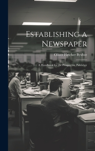 Establishing a Newspaper: A Handbook for the Prospective Publisher