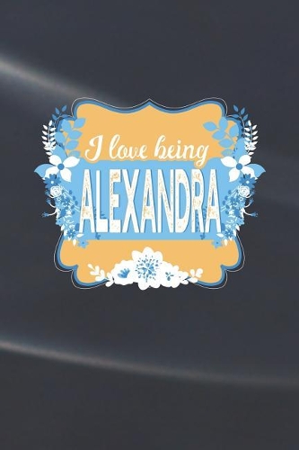 I Love Being Alexandra