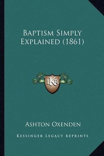 Baptism Simply Explained (1861)