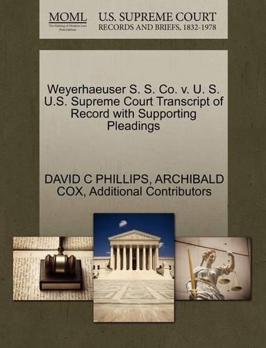 Weyerhaeuser S. S. Co. V. U. S. U.S. Supreme Court Transcript of Record with Supporting Pleadings: (English)