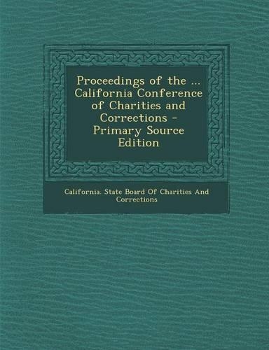 Proceedings of the ... California Conference of Charities and Corrections