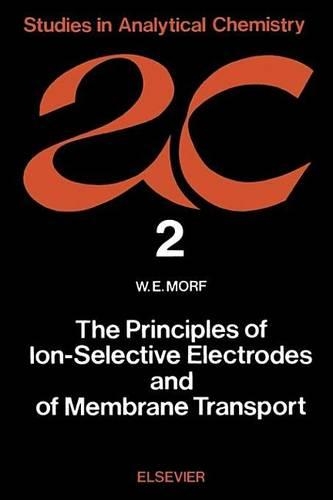 Principles of Ion-Selective Electrodes and of Membrane Transport