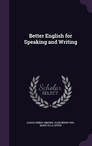 Better English for Speaking and Writing: (English)