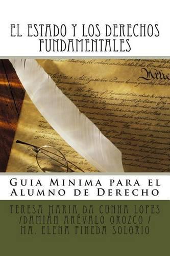 El Estado y los Derechos Fundamentales: Guia Minima para el Alumno de Derecho(Transformaciones Juridicas y Sociales en el Siglo XXI)
