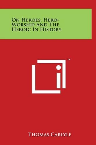 On Heroes, Hero-Worship And The Heroic In History