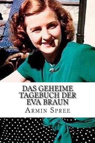 Das geheime Tagebuch der Eva Braun