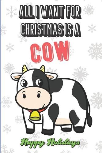 All I Want For Christmas Is A Cow