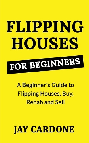 Flipping Houses for Beginners