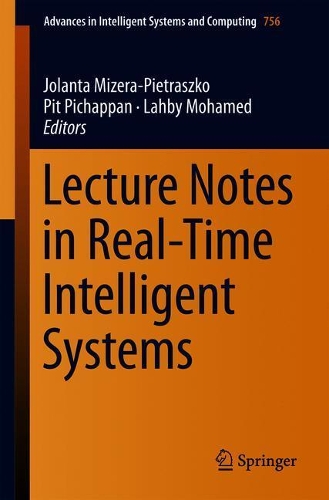 Lecture Notes in Real-Time Intelligent Systems: (756 Advances in Intelligent Systems and Computing)