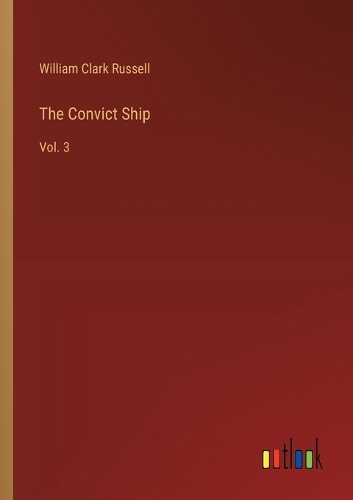 Convict Ship: Vol. 3