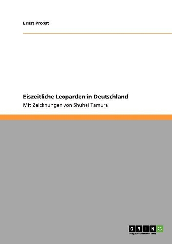 Eiszeitliche Leoparden in Deutschland: Mit Zeichnungen von Shuhei Tamura(German)