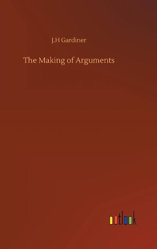 The Making of Arguments