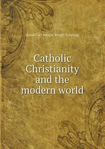 Catholic Christianity and the modern world