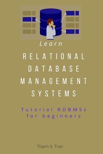 Learn Relational database management systems: Tutorial RDBMSs for beginners.(1 Tutorial)