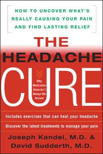 The Headache Cure: How to Uncover What's Really Causing Your Pain and Find Lasting Relief(English)