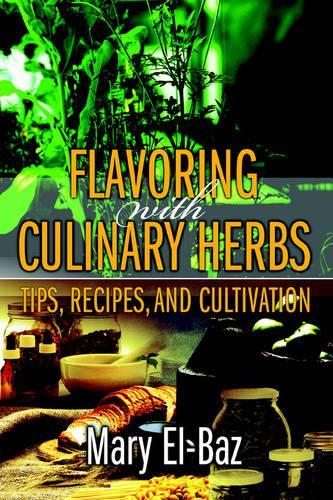 Flavoring with Culinary Herbs: Tips, Recipes, and Cultivation(English)