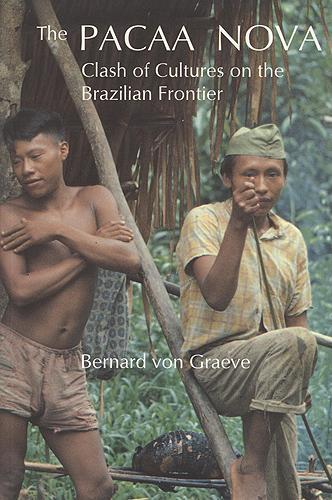 The Pacaa Nova: Clash of Cultures on the Brazilian Frontier(Teaching Culture: UTP Ethnographies for the Classroom)