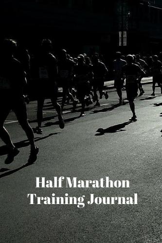 Half Marathon Training Journal