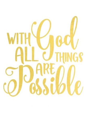 With God All Things Are Possible