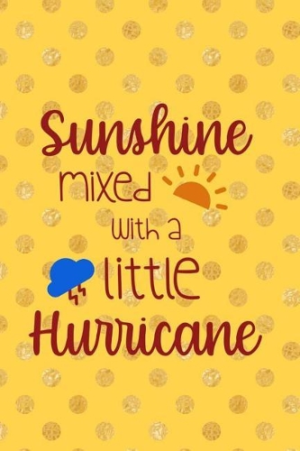 Sunshine Mixed With A Little Hurricane: Reading Log Gift for Book Lovers Organizer Journal (Gold Dots)