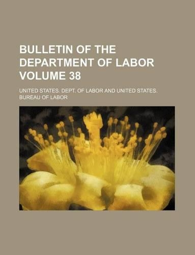 Bulletin of the Department of Labor Volume 38: (English)