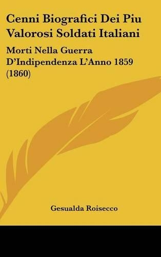 Cenni Biografici Dei Piu Valorosi Soldati Italiani