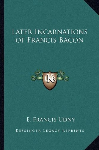 Later Incarnations of Francis Bacon