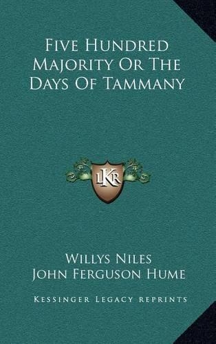 Five Hundred Majority or the Days of Tammany