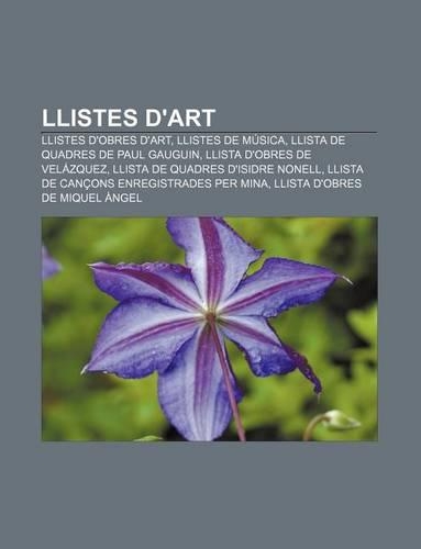 Llistes D'Art: Llistes D'Obres D'Art, Llistes de Musica, Llista de Quadres de Paul Gauguin, Llista D'Obres de Velazquez(Catalan)